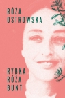 Rybka - róża - bunt Ostrowska Róża