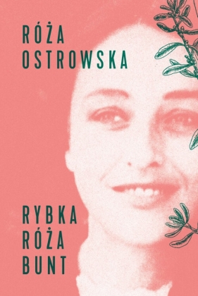 Rybka - róża - bunt - Róża Ostrowska