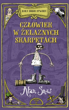 Były sobie stwory. Człowiek w żelaznych skarpetach - Snow Alan