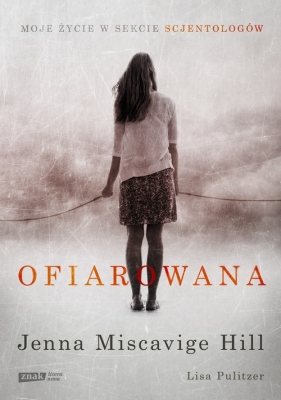 Ofiarowana - Hill Jenna Miscavige<br />
