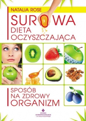 Surowa dieta oczyszczająca - Rose Natalia
