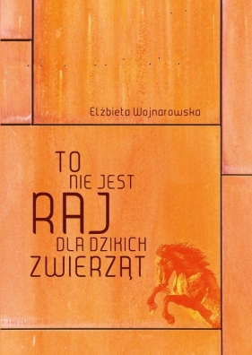 To nie jest raj dla dzikich zwierząt - Wojnarowska Elżbieta
