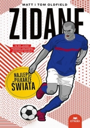 Zidane. Najlepsi piłkarze świata - Matt Oldfield, Tom Oldfield