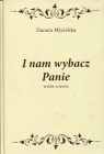 I nam wybacz Panie wybór wierszy Mycielska Danuta