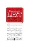  Franciszek Liszt. Przyjaciel Polski i Polaków