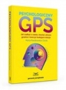 Psychologiczny GPS Jak zadbać o siebie,stawiać zdrowe granice i tworzyć Pawlikowska-Olszta Marta
