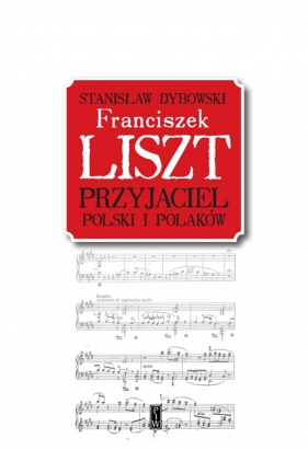 Franciszek Liszt. Przyjaciel Polski i Polaków - Dybowski Stanisław