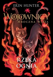 Rzeka ognia - Erin Hunter