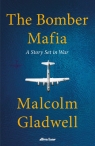 The Bomber Mafia Gladwell	 Malcolm