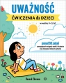 Uważność. Ćwiczenia dla dzieci w wieku 8-12 lat Hannah Sherman