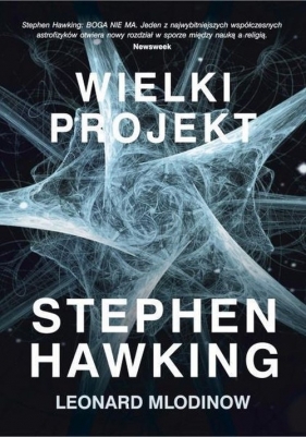 Wielki projekt - Stephen Hawking, Mlodinow Leonard