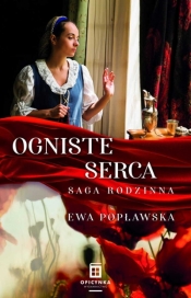 Ogniste serca. Saga rodzinna. Tom 2 - Ewa Popławska
