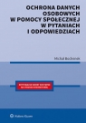 Ochrona danych osobowych w pomocy społecznej w pytaniach i odpowiedziach Michał Bochenek