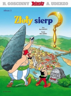 Asteriks. Złoty sierp. Tom 2 - Albert Uderzo, René Goscinny