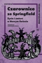 Czarownice ze Springfield. Życie i śmierć w Nowym Świecie - Malcolm Gaskill .
