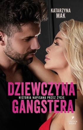 Dziewczyna gangstera. Tom 1 - Katarzyna Mak