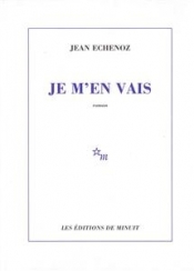 Je M'en Vais - Jean Echenoz