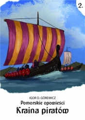 Pomorskie opowieści 2. Kraina piratów - Igor D. Górewicz