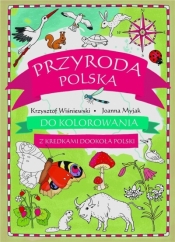 Przyroda polska do kolorowania - z kredkami... - Wiśniewski Krzysztof, Myjak Joanna (ilustr.)