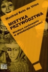 Mistyka przywództwa Wiodące zachowania w przedsiębiorczości Vries Manfred Kets