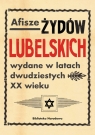Afisze Żydów lubelskich wydane w latach dwudziestych XX wieku Dokumenty Łętocha Barbara, Głowicka Zofia, Jabłońska Izabela