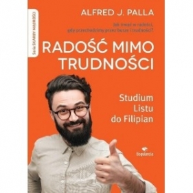 Radość mimo trudności - PALLA ALFRED J.