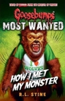 Goosebumps: Most Wanted How I Met My Monster Stine R. L.