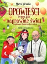 Opowieści o tym, jak naprawiać świat Inspirowane Januszem Korczakiem Marek Michalak