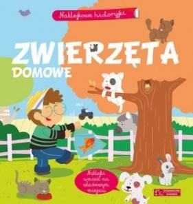 Naklejkowe historyjki. Zwierzęta domowe - Agnès Besson