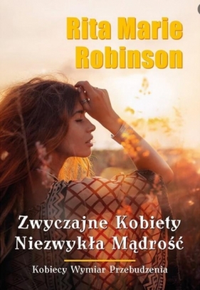 Zwyczajne kobiety, niezwykła mądrość - Rita Marie Robinson