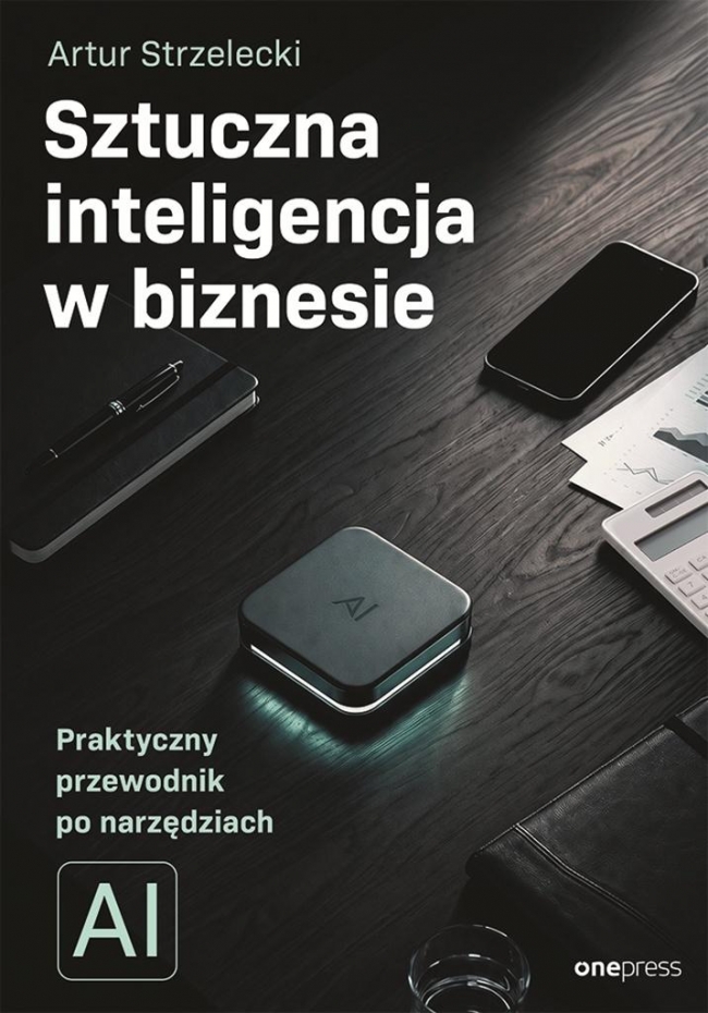 <img src='https://webimage.pl/pics/868/9/d9788328939868.jpg' style='height:440px' /> Sztuczna inteligencja w biznesie