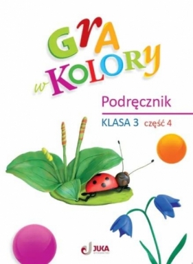 Gra w kolory SP 3 Podręcznik cz.4 - Katarzyna Grodzka