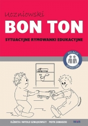Uczniowski Bon Ton. Sytuacyjne rymowanki edukacyjne. - Szwajkowscy Elżbieta i Witold