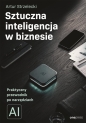 Sztuczna inteligencja w biznesie - Artur Strzelecki