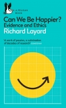 Can We Be Happier? Evidence and Ethics Richard Layard, George Ward