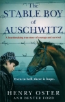 The Stable Boy of Auschwitz Oster Henry, Ford Dexter