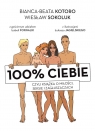 100% ciebie, czyli książka o miłości, seksie i zagłuszaczach Bianka-Beata Kotoro, Wiesław Sokoluk