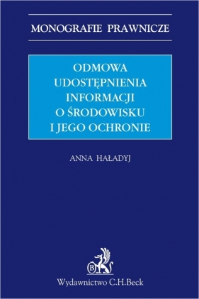 Odmowa udostępnienia informacji o środowisku i jego ochronie - Anna Haładyj