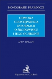 Odmowa udostępnienia informacji o środowisku i jego ochronie - Anna Haładyj