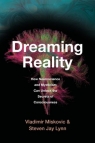 Dreaming Reality. How Neuroscience and Mysticism Can Unlock the Secrets of Vladimir Miskovic