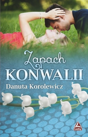 Zapach konwalii - Korolewicz Danuta