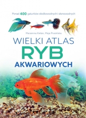 Wielki atlas ryb akwariowych - Kielan Marzenna, Prusińska Maja