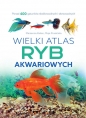 Wielki atlas ryb akwariowych - Marzenna Kielan, Maja Prusińska