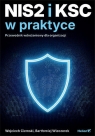 NIS2 i KSC w praktyce. Przewodnik wdrożeniowy dla organizacji Wojciech Ciemski .