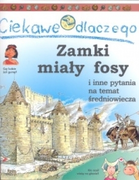 Ciekawe dlaczego zamki miały fosy - Steele Philip