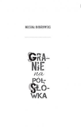 Granie na półsłówka - Bobrowski Michał