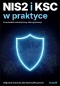 NIS2 i KSC w praktyce. Przewodnik wdrożeniowy dla organizacji - Wojciech Ciemski .