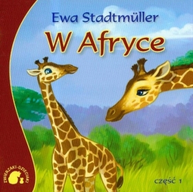 Zwierzaki-Dzieciaki w Afryce - Ewa Stadtmüller