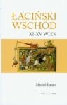 Łaciński wschód XI-XV wiek Balard Michel