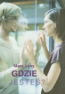 Gdzie jesteś Levy Marc